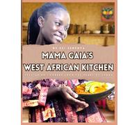 Mama Gaia's West African Kitchen: Vegetarian Cookery from the Heart of Ghana