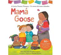 Mamá Goose: A Latine Nursery Treasury / Un Tesoro de Rimas Infantiles (Bilingual)