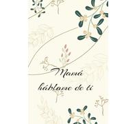 Mamá háblame de ti: Cuéntame tu historia