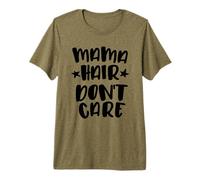 Mama Hair Don't Care Funny Mom Life Mothers Day Sassy Text Premium T-Shirt