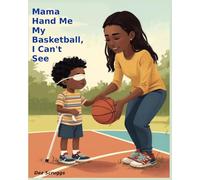 Mama Hand Me My Basketball, I Can't See