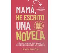 Mamá, he escrito una novela