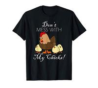 Mama Hen Funny Don’t Mess With My Chicks Mom T-Shirt
