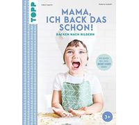 Mama, ich back das schon Backen nach Bildern: , Casprini, Guidotti, Avoort.