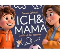 Mama & Ich: Das Duellbuch für Teenager - Spiele, Rätsel & Challenges für unvergessliche Mutter-Kind-Momente