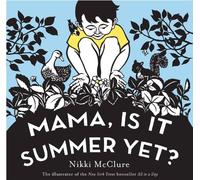 Mama, Is it Summer Yet?