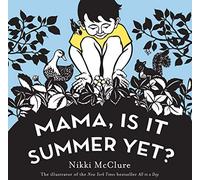 Mama, Is It Summer Yet?: A Board Book