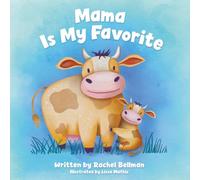 Mama Is My Favorite: A Gentle Story about Breastfeeding, Bottle Feeding, and the Love That Makes You Enough