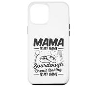 Mama Is My Name Sourdough Bread Baking Is My Game Mom Bake Case for iPhone 12 Pro Max