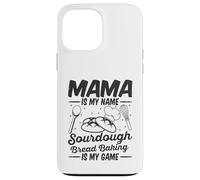 Mama Is My Name Sourdough Bread Baking Is My Game Mom Bake Case for iPhone 13 Pro Max