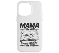 Mama Is My Name Sourdough Bread Baking Is My Game Mom Bake Case for iPhone 14 Pro Max