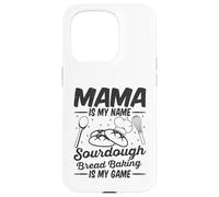Mama Is My Name Sourdough Bread Baking Is My Game Mom Bake Case for iPhone 15 Pro