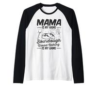 Mama is My Name Sourdough Bread Baking is My Game Mom Bake Raglan Baseball Tee