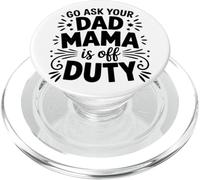 Mama Is Off Duty Ask Your Dad Funny Mom Life Parenting Humor PopSockets PopGrip for MagSafe