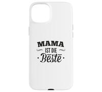 Mama Ist Die Beste - Für die beste Mutter zum Mother's Day Case for iPhone 15 Plus