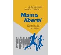 Mama liberal: Runter von der Mittelspur