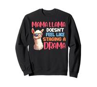 MAMA LLAMA DOESN'T FEEL LIKE DRAMA Funny Soon Mother Sweatshirt
