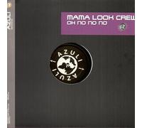 Mama Look Crew - Oh No No No [12" VINYL]