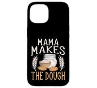 Mama Makes the Dough - Funny Sourdough Baker Baking Mom Case for iPhone 15