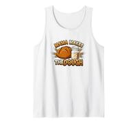 Mama Makes The Dough Sourdough Baker Bread Tank Top