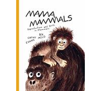 Mama Mammals: Reproduction and Birth in Mammals