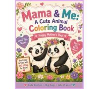 MAMA & ME: A CUTE ANIMAL COLORING BOOK