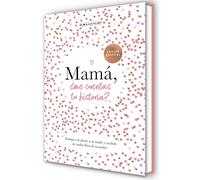 Mamá, ¿Me Cuentas Tu Historia? (Edición Oficial) / Mum Tell Me (Oficial Edition): Un libro personalizable que se convertirá en un magnífico recuerdo de familia. El regalo perfecto para mamá.: 1