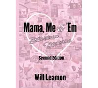Mama, Me & 'Em: Bittersweet Memories "Second Edition"