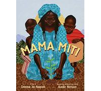 Mama Miti : Wangari Maathai and the Trees of Kenya