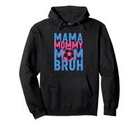 Mama Mommy Mom Bruh Soccer Drip Mother's Day Pullover Hoodie