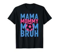 Mama Mommy Mom Bruh Soccer Drip Mother's Day T-Shirt