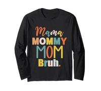 Mama Mommy Mom Bruh Vintage Mother's Day Mom Retro Mother Long Sleeve T-Shirt