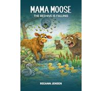 Mama Moose: The Beehive Is Falling!