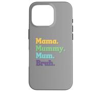 Mama Mummy Mum Bruh Funny Mother's Day Ladies Women's Case for iPhone 16 Pro