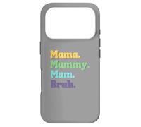 Mama Mummy Mum Bruh Funny Mother's Day Ladies Women's Case for iPhone 17 Pro