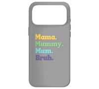 Mama Mummy Mum Bruh Funny Mother's Day Ladies Women's Case for iPhone 17 Pro Max