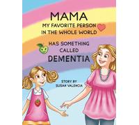 Mama-My Favorite Person in the Whole World-Has Something Called Dementia