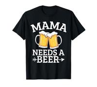 Mama Needs A Beer Funny Beer Drinking Mom Mother's Day T-Shirt
