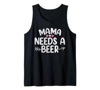 Mama Needs A Beer Funny Mother's Day Beer Drinking Mom Tank Top