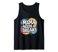 Mama Needs A Break Tank Top