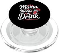 Mama Needs A Drink Funny Mom Mothers Day Humor PopSockets PopGrip for MagSafe