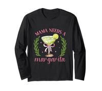 Mama Needs A Margarita Club Long Sleeve T-Shirt
