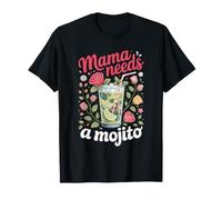 Mama Needs a Mojito Cocktail Rum T-Shirt