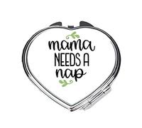 Mama needs a nap funny parenting statement [FB21] compact pocket mirror - silver heart shape