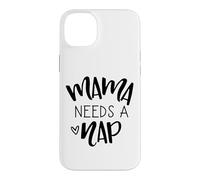 Mama Needs A Nap Tired Mom Funny Saying Case for iPhone 14 Plus