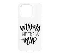 Mama Needs A Nap Tired Mom Funny Saying Case for iPhone 15 Pro