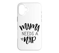 Mama Needs A Nap Tired Mom Funny Saying Case for iPhone 16 Plus