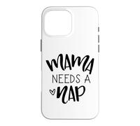 Mama Needs A Nap Tired Mom Funny Saying Case for iPhone 16 Pro Max