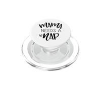 Mama Needs A Nap Tired Mom Funny Saying PopSockets PopGrip for MagSafe