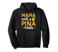 Mama Needs A Piña Colada - Pina Colada Lover Pullover Hoodie